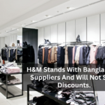 H&M Stands With Bangladeshi Suppliers And Will Not Seek Discounts.