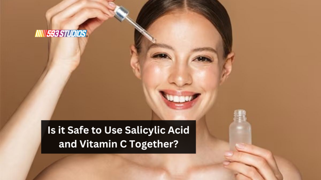 Is it Safe to Use Salicylic Acid and Vitamin C Together?