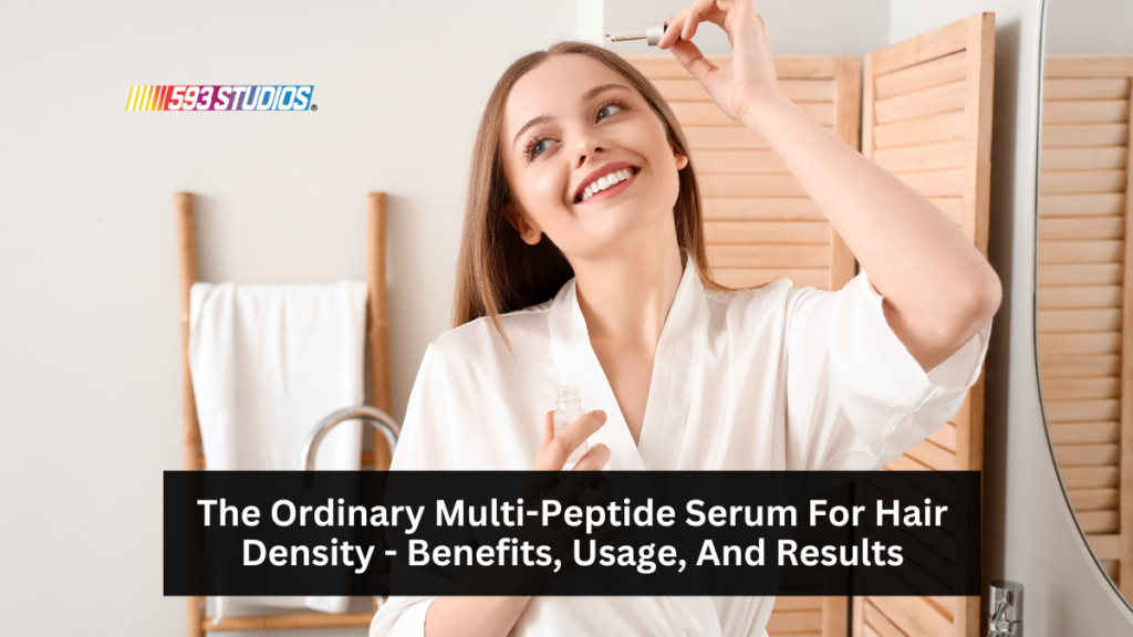 The Ordinary Multi-Peptide Serum For Hair Density - Benefits, Usage, And Results