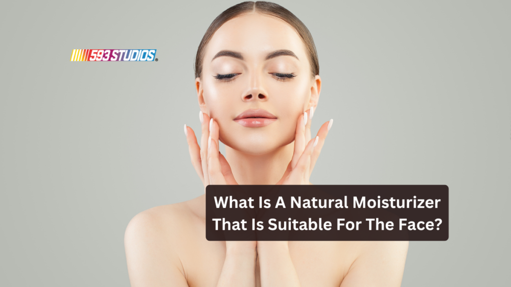 What Is A Natural Moisturizer That Is Suitable For The Face?